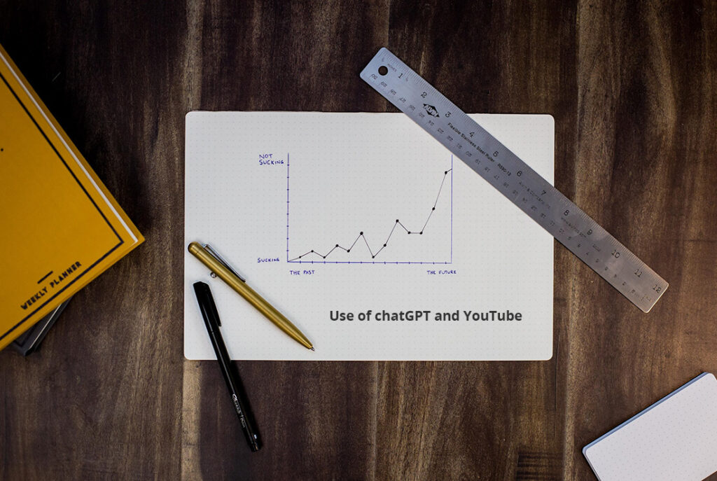 Use of chatGPT and YouTube