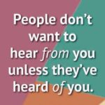 People don't want to hear from you