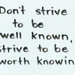Don't strive to be well known