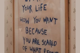 Imagine not living your life how you want because you are scared of what people might think